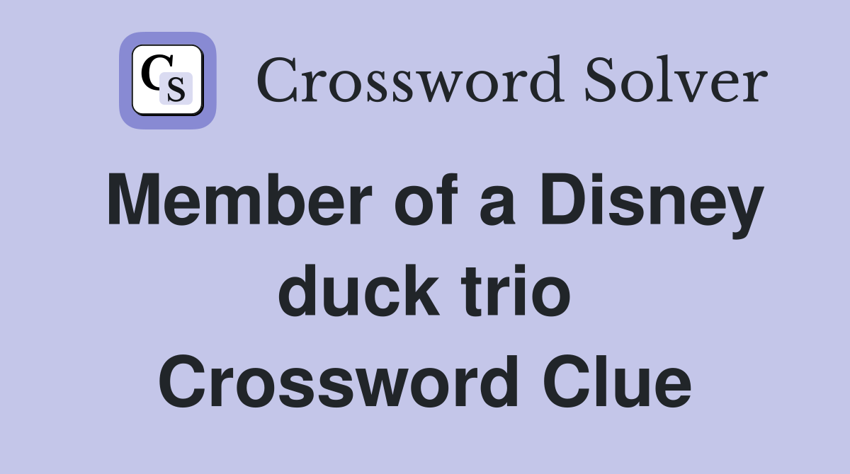 Member of a Disney duck trio Crossword Clue