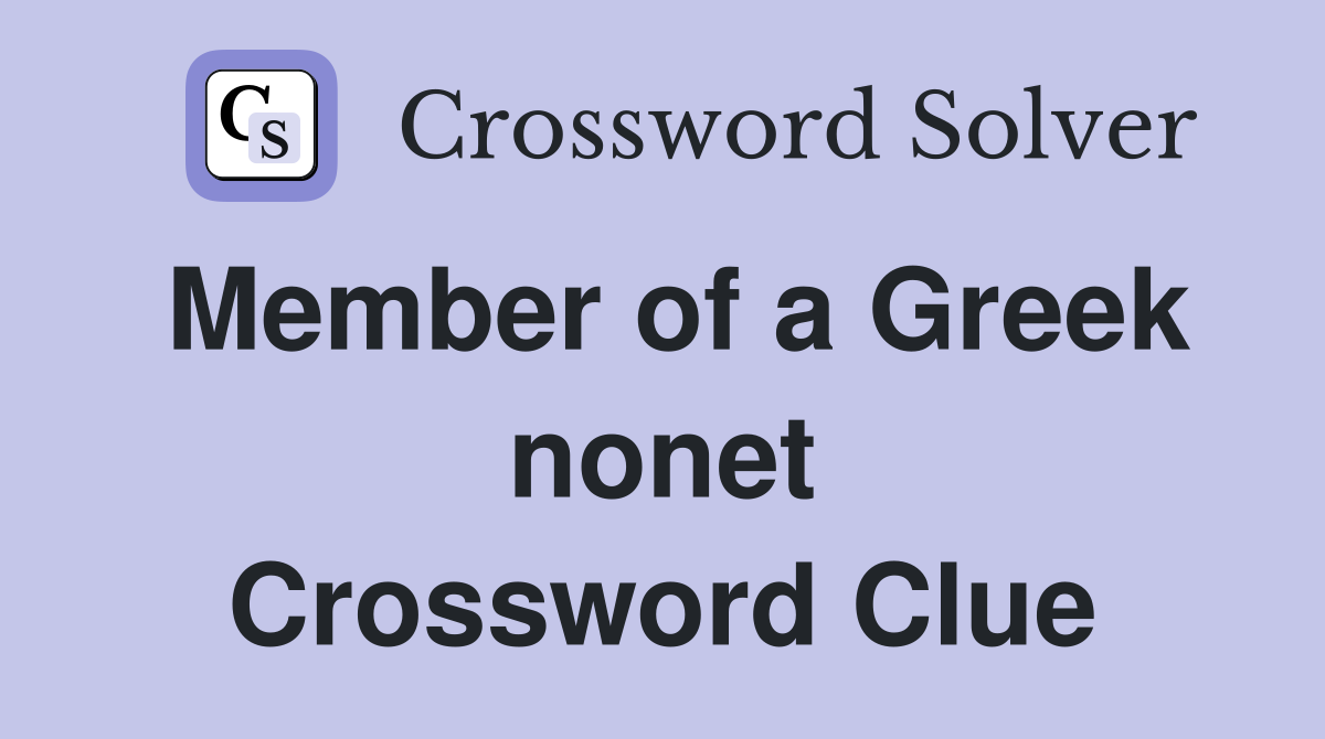 Member of a Greek nonet Crossword Clue