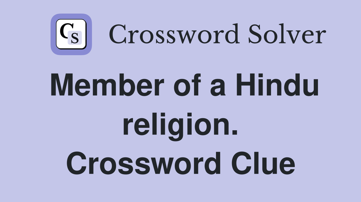 Member of a Hindu religion. Crossword Clue