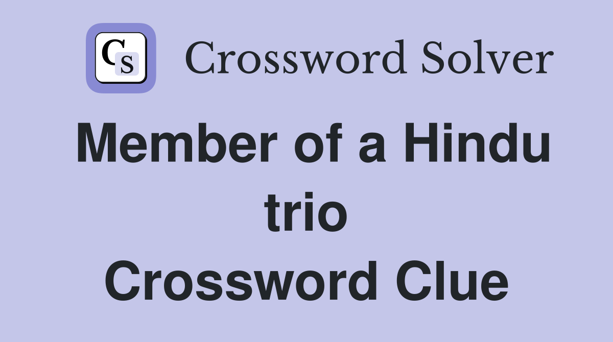 Member of a Hindu trio Crossword Clue