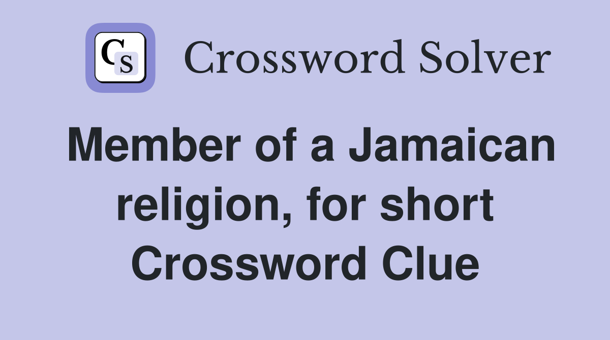 Member of a Jamaican religion, for short Crossword Clue