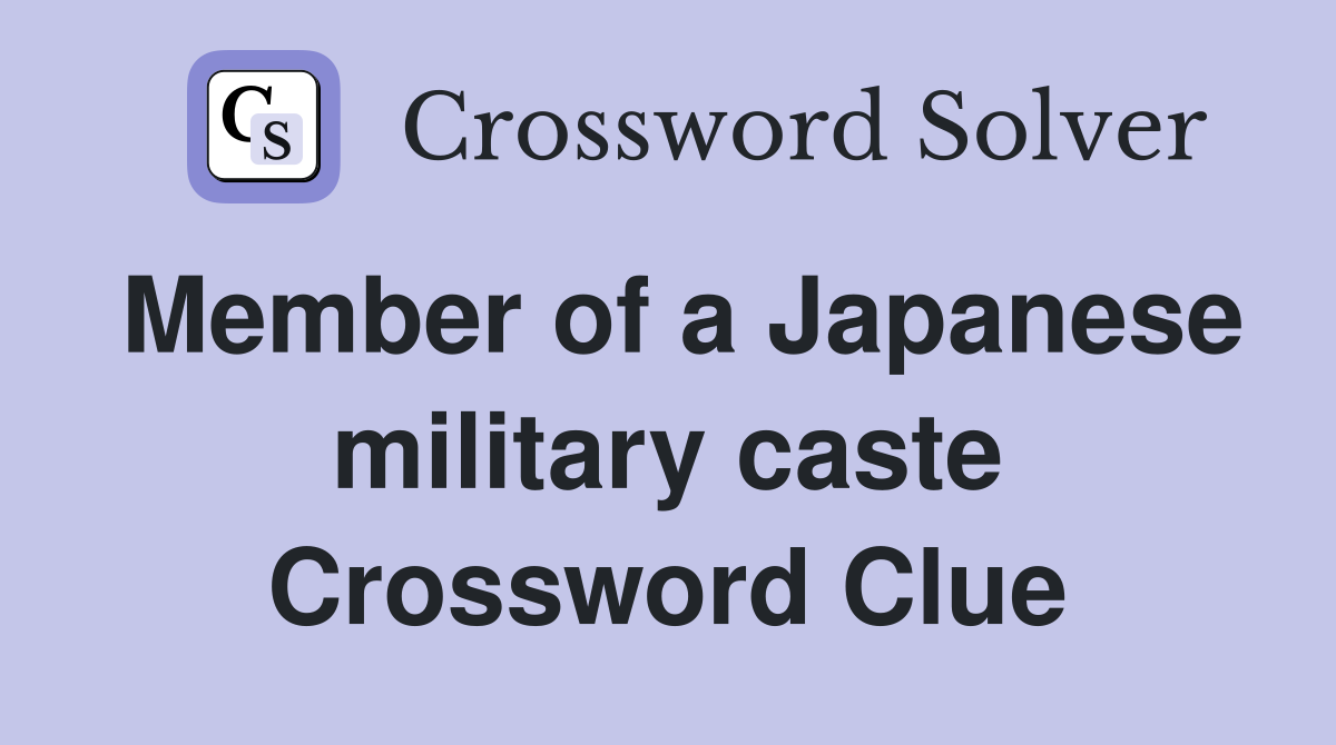 Member of a Japanese military caste Crossword Clue
