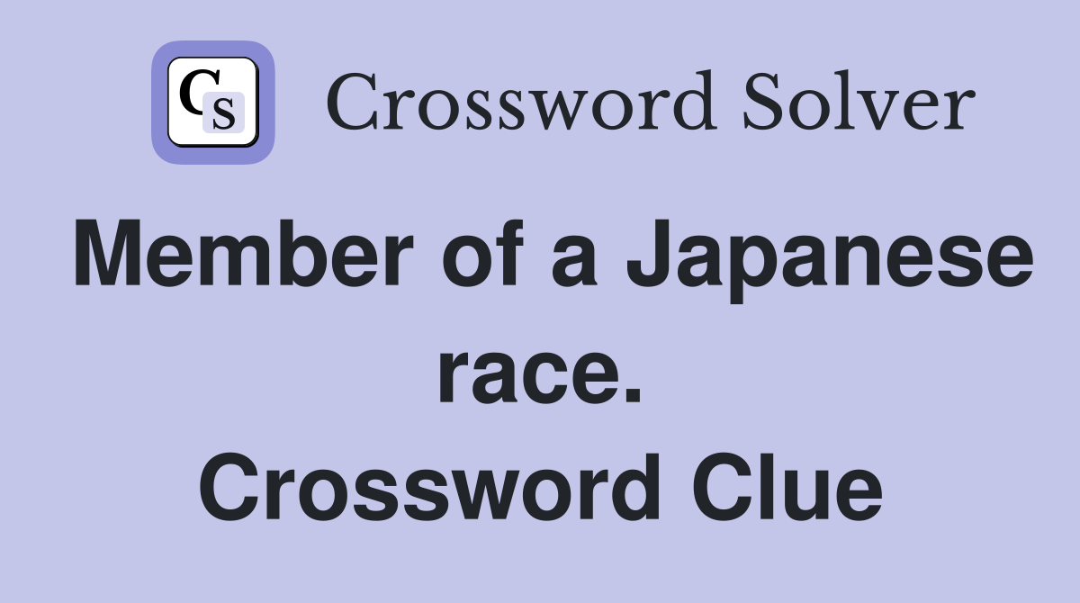 Member of a Japanese race. Crossword Clue