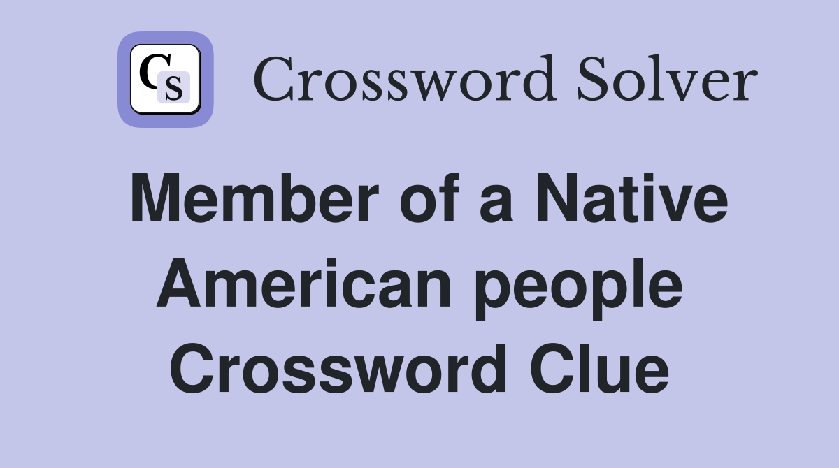 Member of a Native American people Crossword Clue