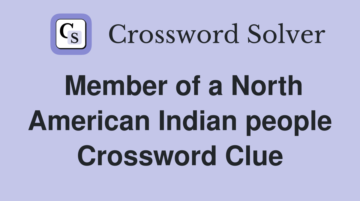 Member of a North American Indian people Crossword Clue