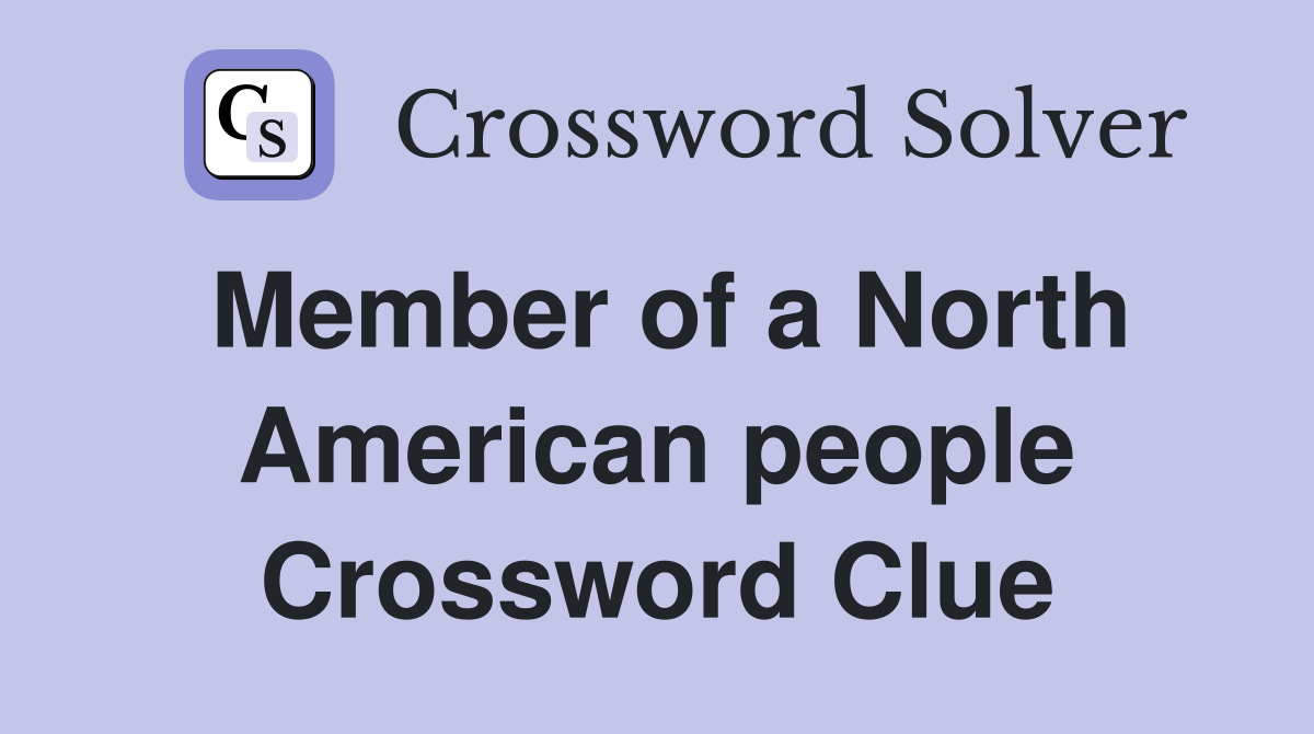 Member of a North American people Crossword Clue
