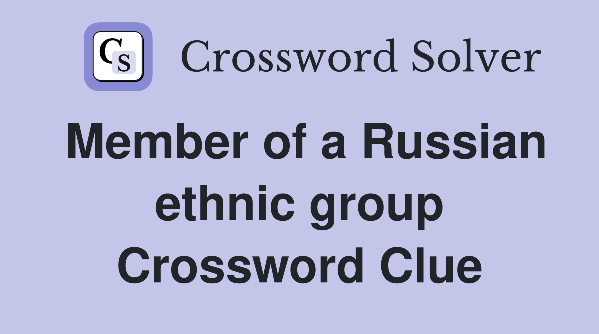 Member of a Russian ethnic group Crossword Clue