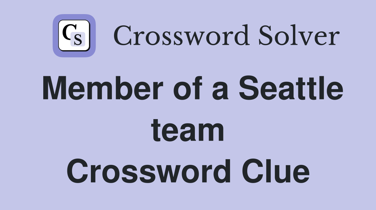Member of a Seattle team Crossword Clue