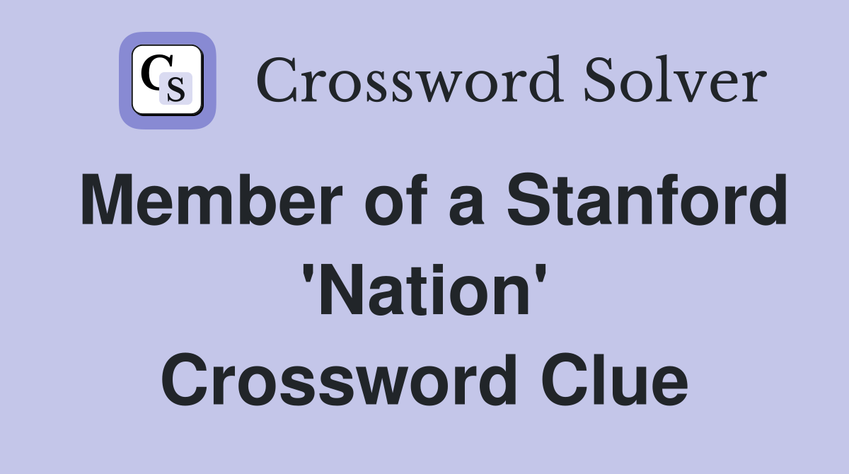 Member of a Stanford 'Nation' Crossword Clue