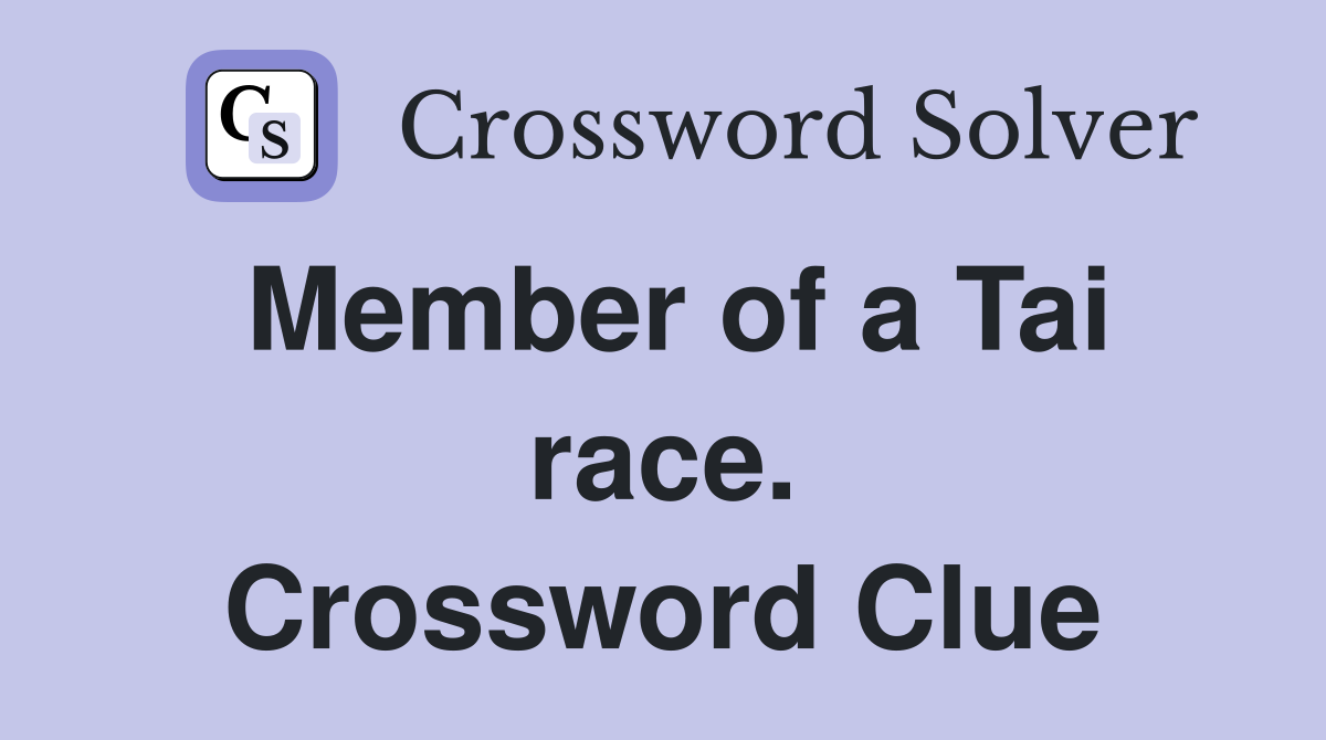 Member of a Tai race. Crossword Clue