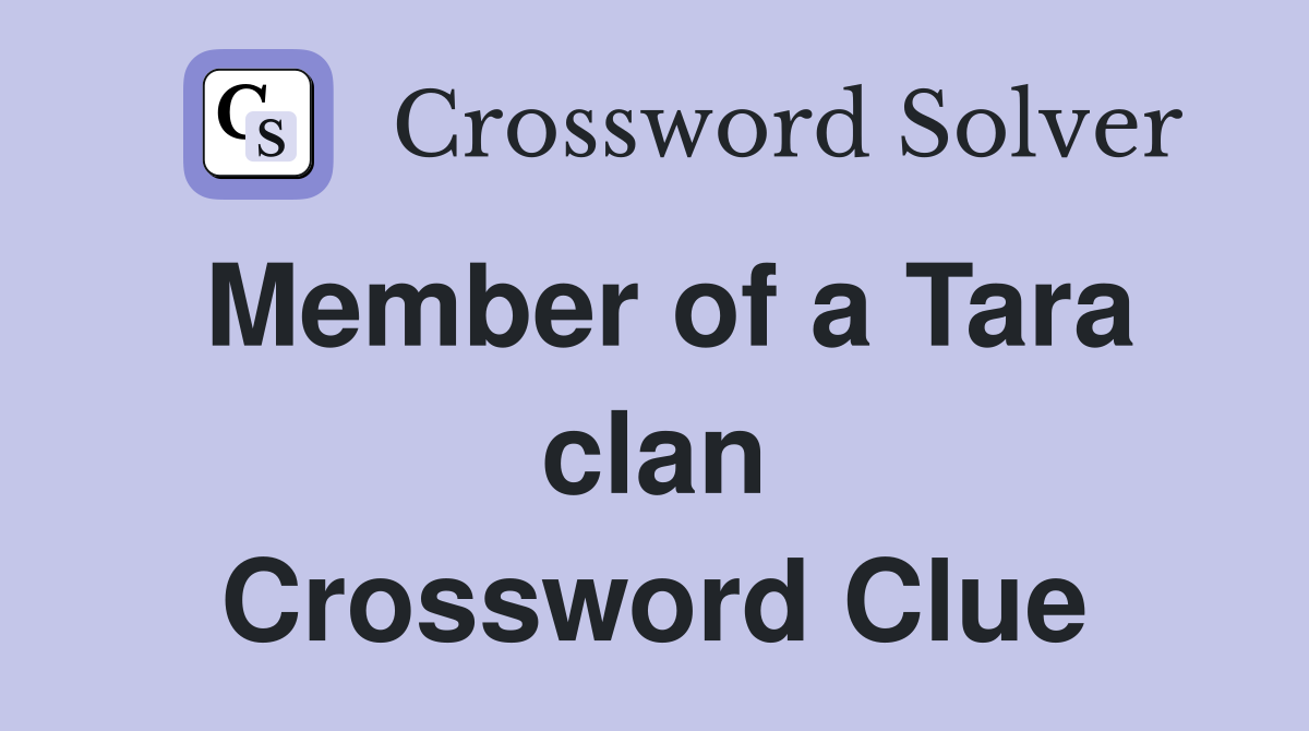 Member of a Tara clan Crossword Clue