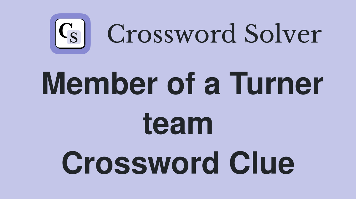 Member of a Turner team Crossword Clue