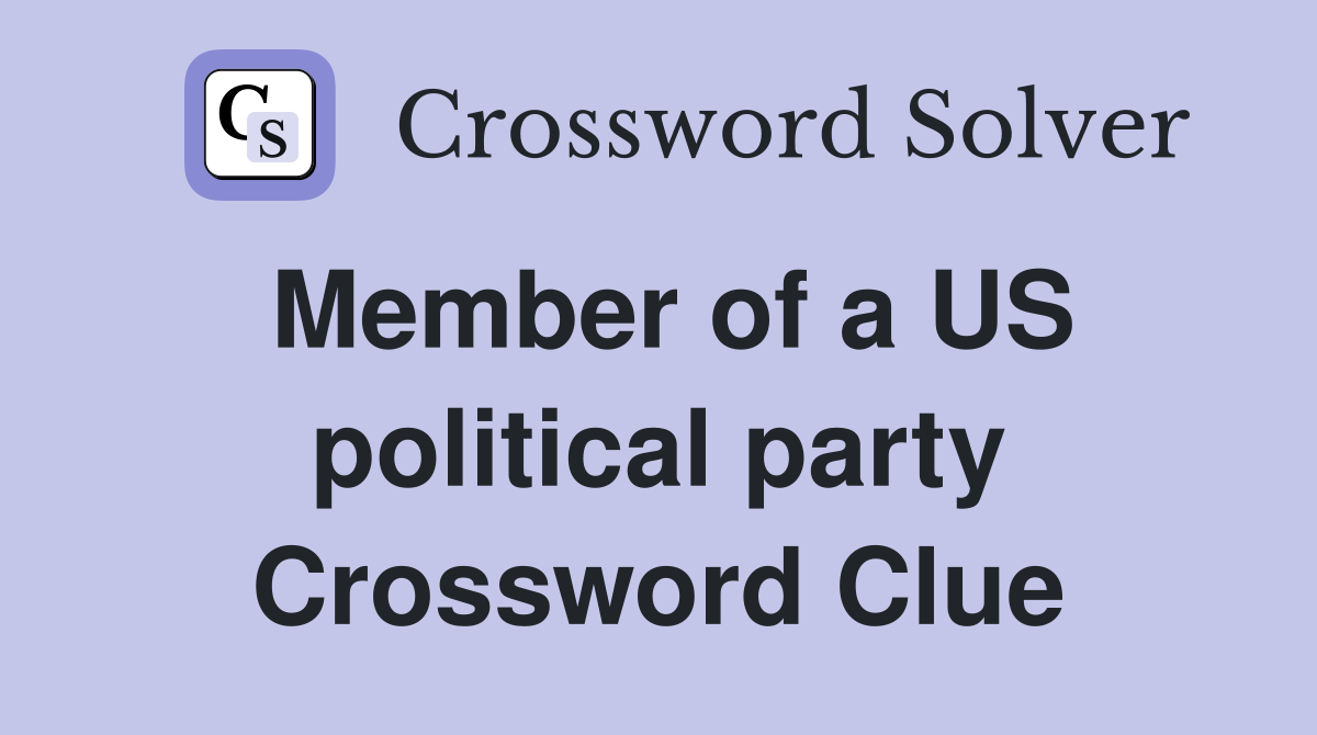 Member of a US political party Crossword Clue