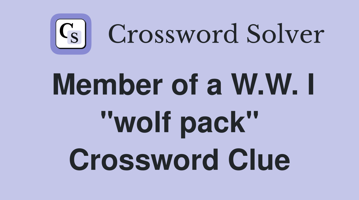Member of a W.W. I "wolf pack" Crossword Clue