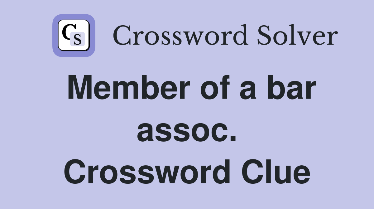 Member of a bar assoc. Crossword Clue