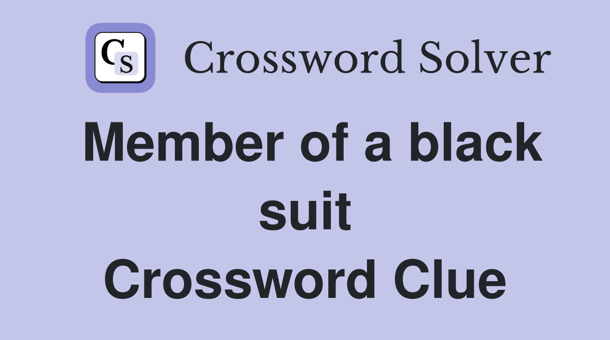 Member of a black suit Crossword Clue
