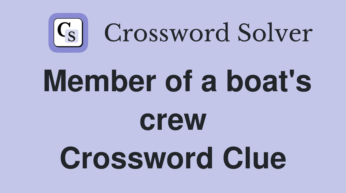 Member of a boat's crew Crossword Clue