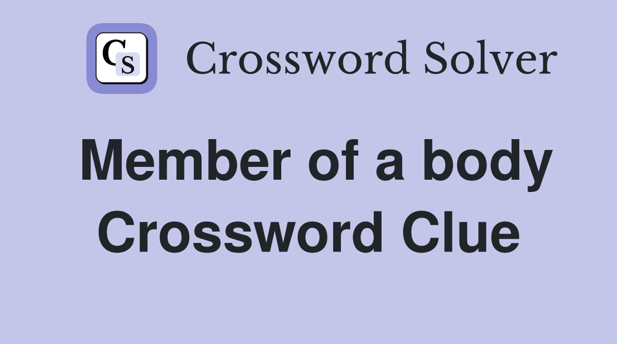 Member of a body Crossword Clue