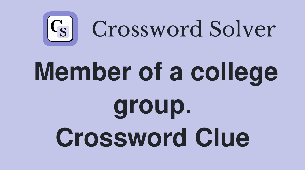 Member of a college group. Crossword Clue