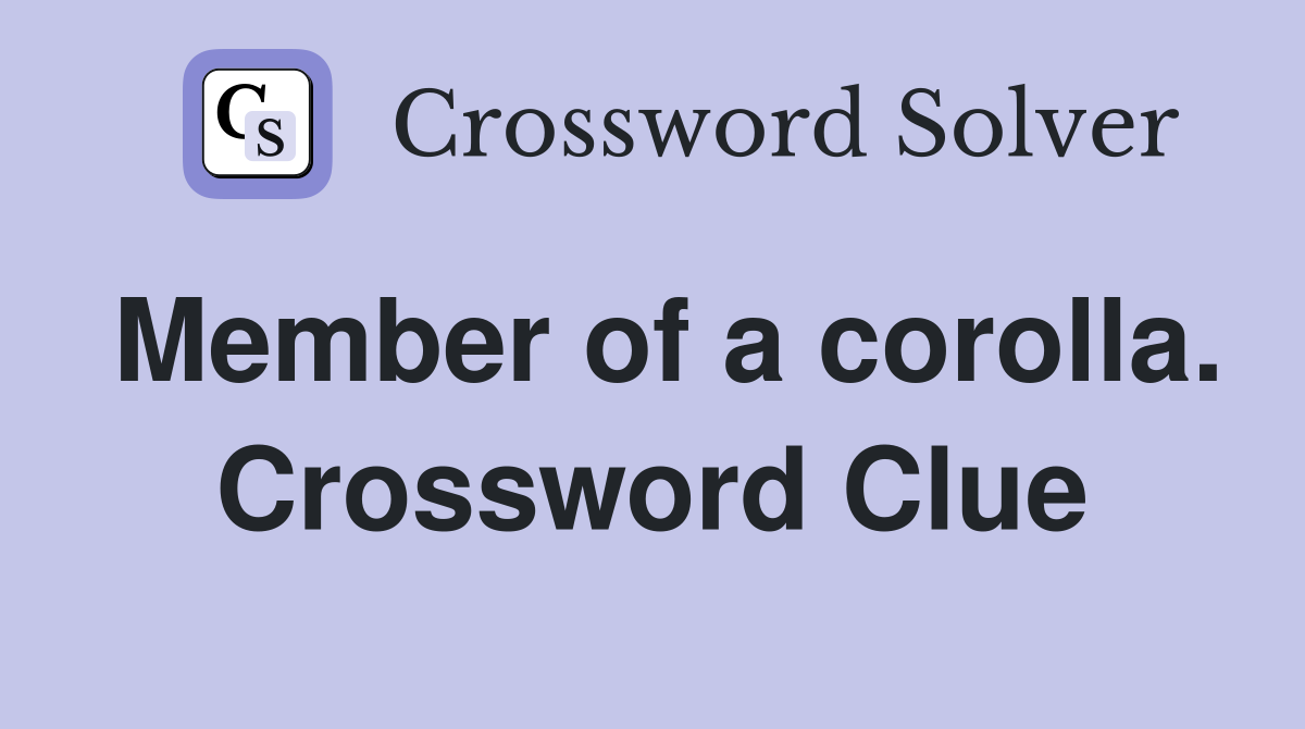 Member of a corolla. Crossword Clue