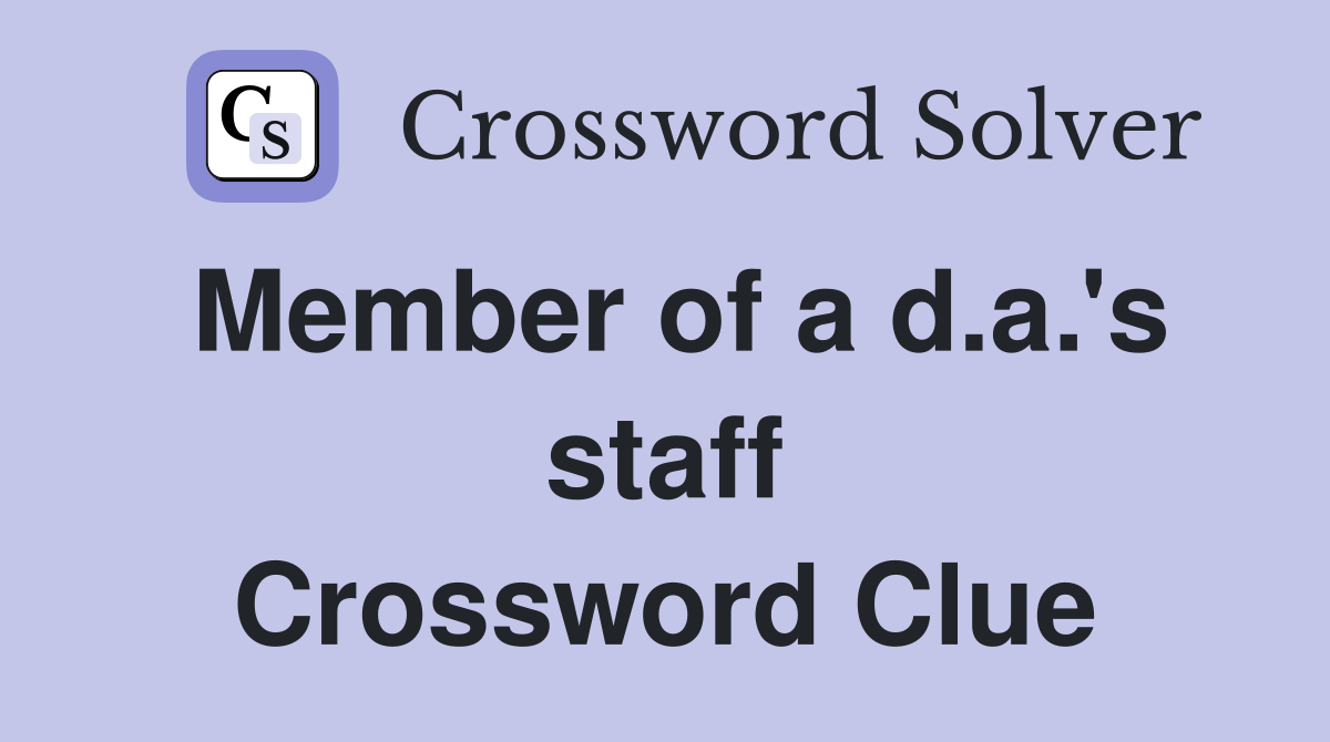Member of a d.a.'s staff Crossword Clue