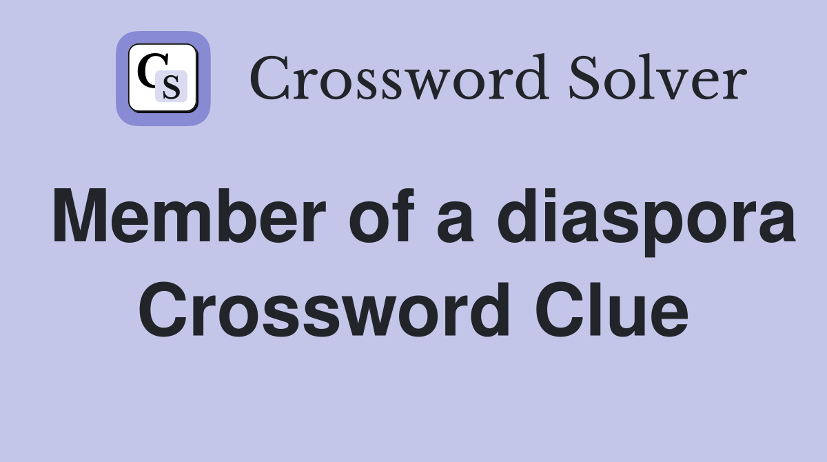 Member of a diaspora Crossword Clue