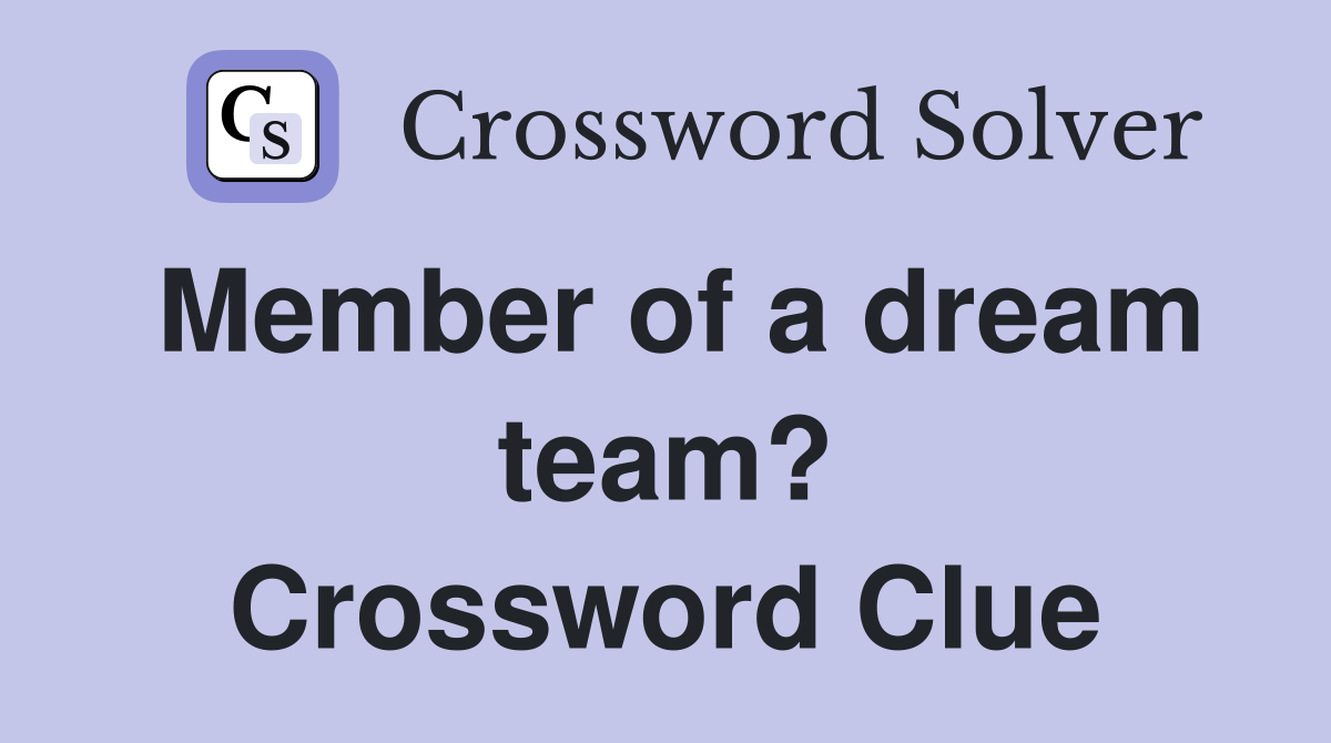 Member of a dream team? Crossword Clue