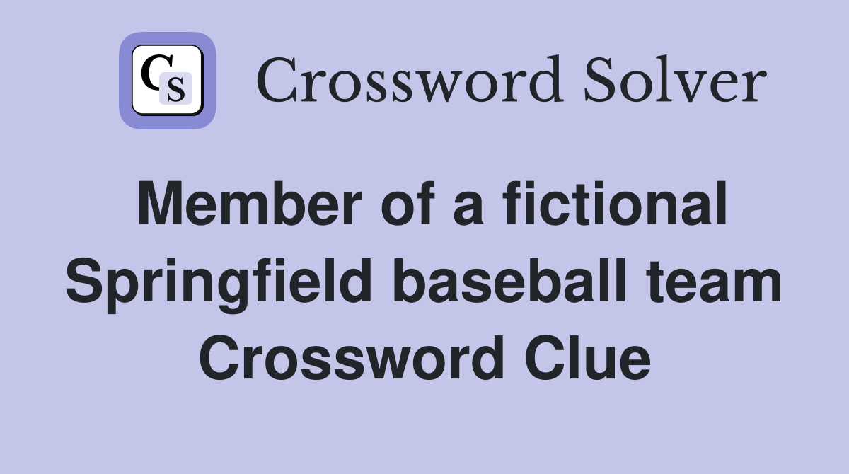 Member of a fictional Springfield baseball team Crossword Clue