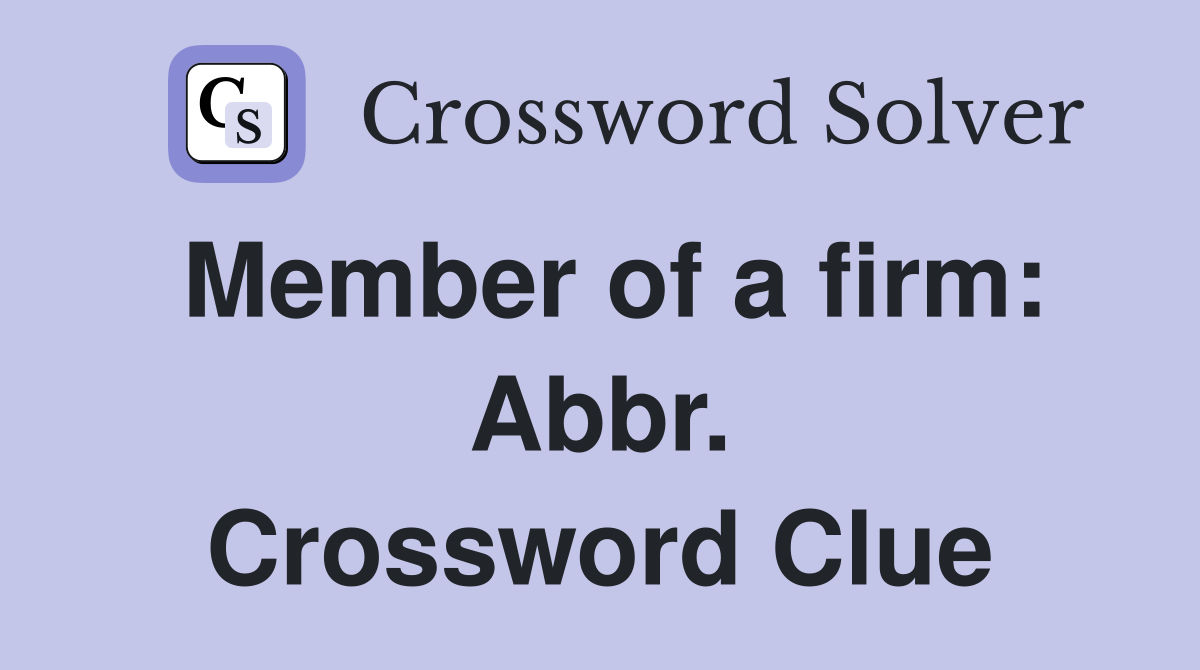 Member of a firm: Abbr. Crossword Clue