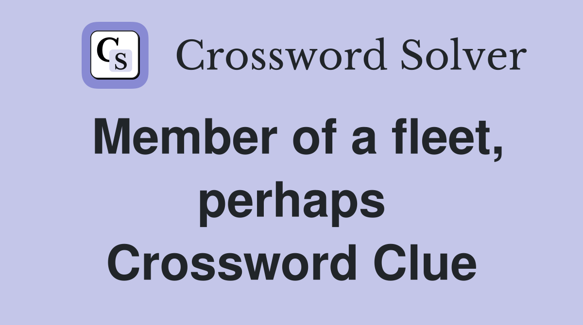 Member of a fleet, perhaps Crossword Clue