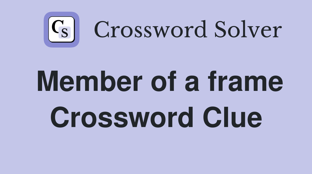 Member of a frame Crossword Clue