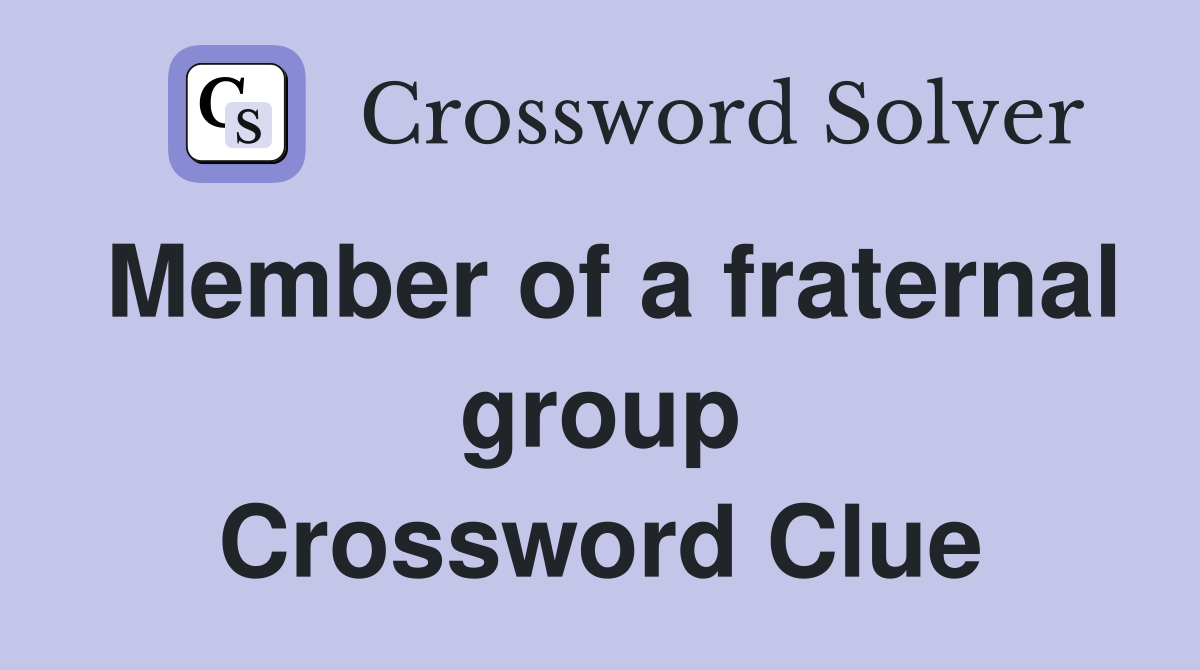 Member of a fraternal group Crossword Clue