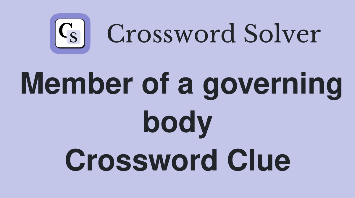 Member of a governing body Crossword Clue