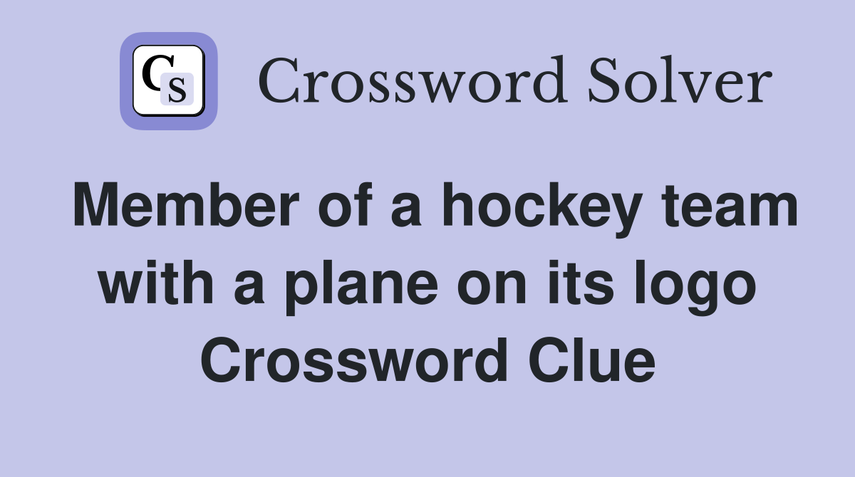 Member of a hockey team with a plane on its logo Crossword Clue