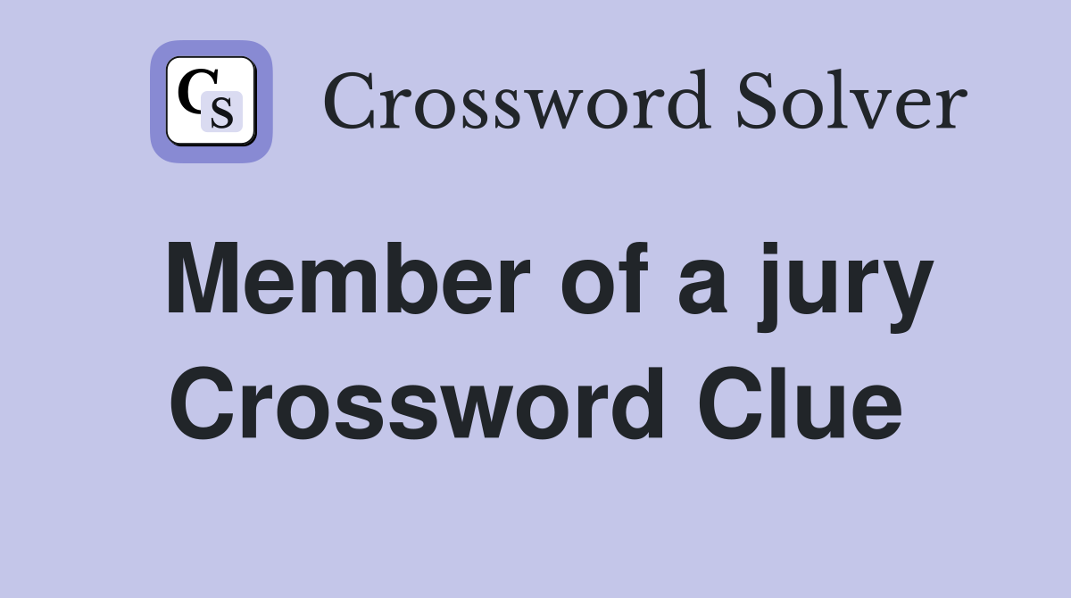 Member of a jury Crossword Clue