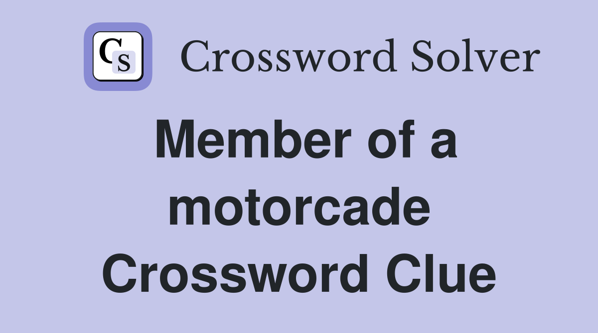 Member of a motorcade Crossword Clue