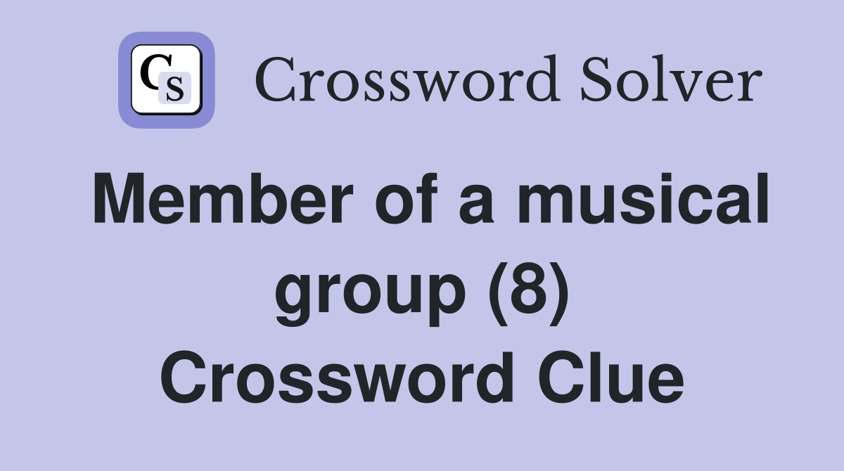 Member of a musical group (8) Crossword Clue