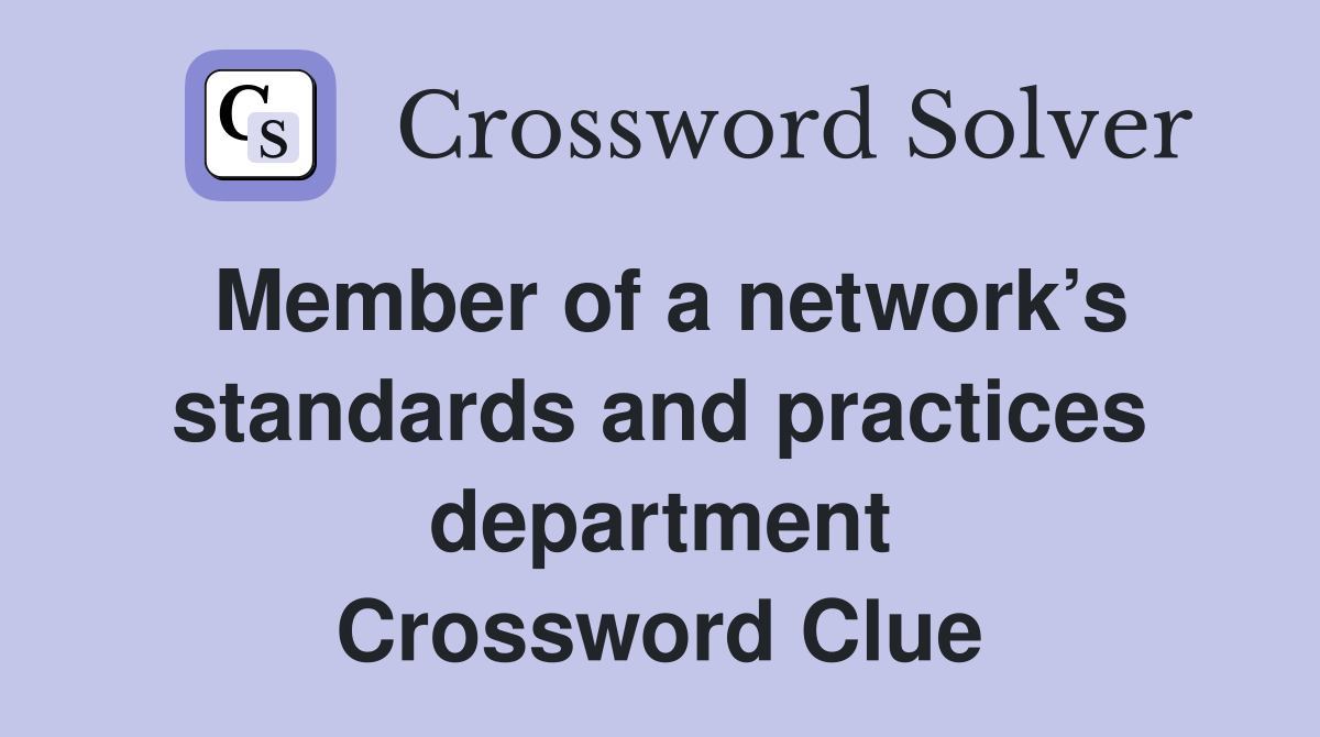 Member of a network’s standards and practices department Crossword Clue