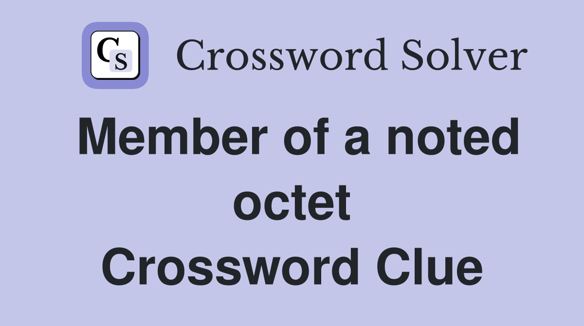 Member of a noted octet Crossword Clue