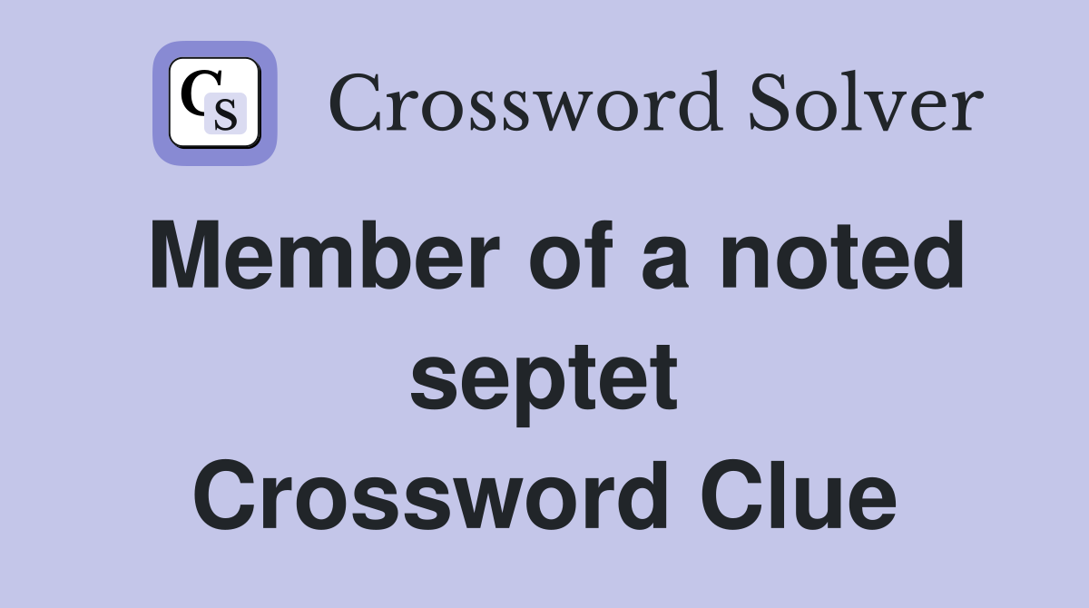 Member of a noted septet Crossword Clue