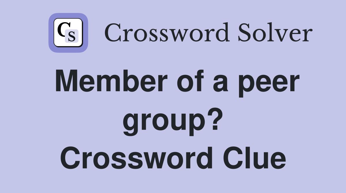 Member of a peer group? Crossword Clue