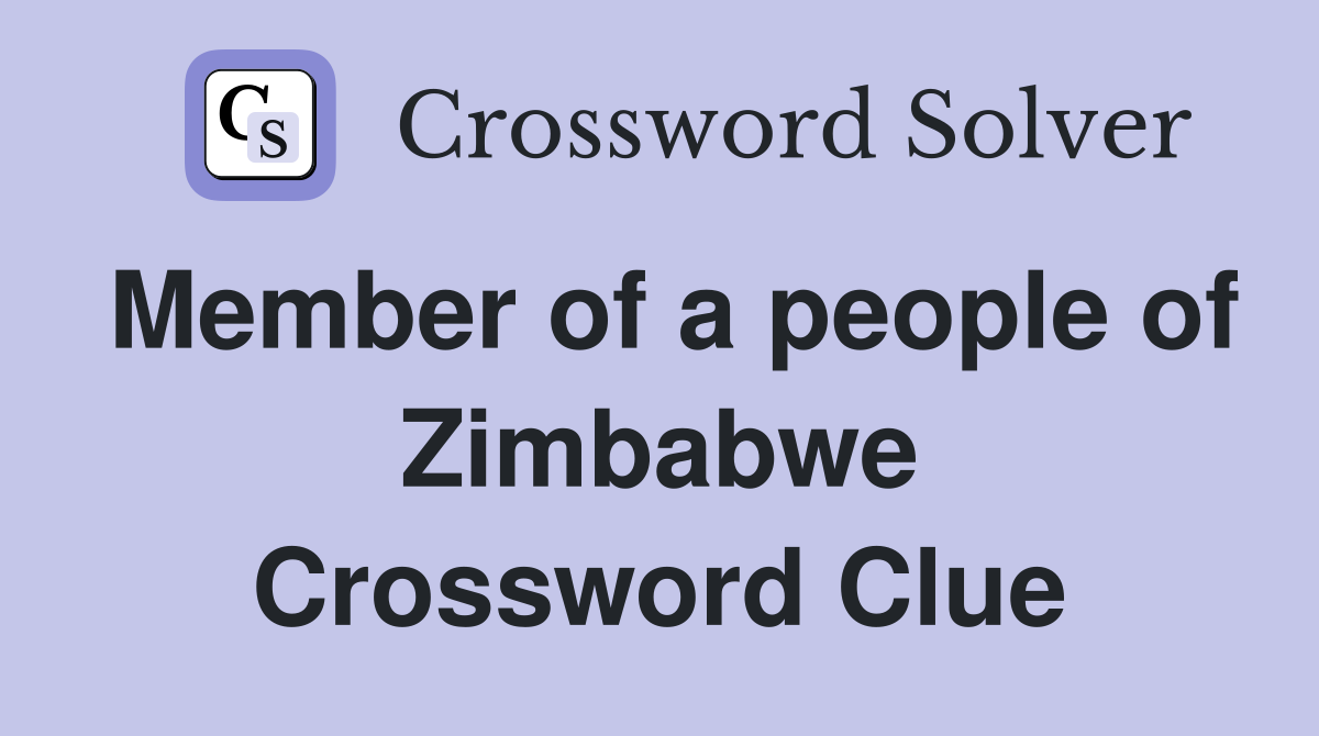 Member of a people of Zimbabwe Crossword Clue