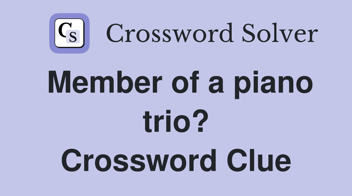 Member of a piano trio? Crossword Clue