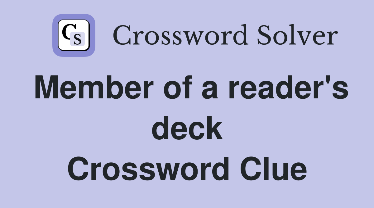Member of a reader's deck Crossword Clue