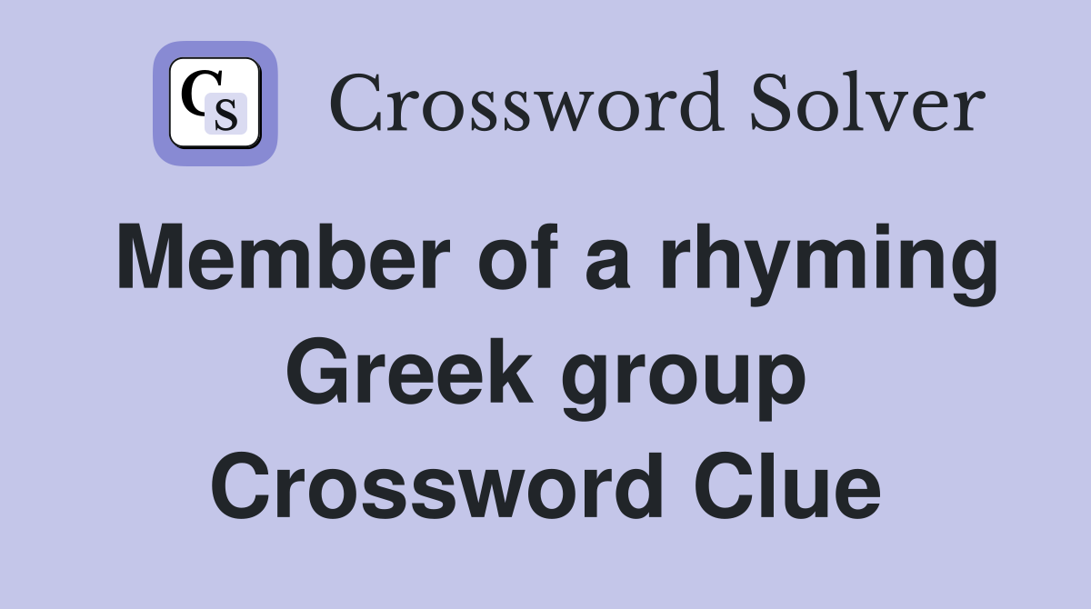 Member of a rhyming Greek group Crossword Clue