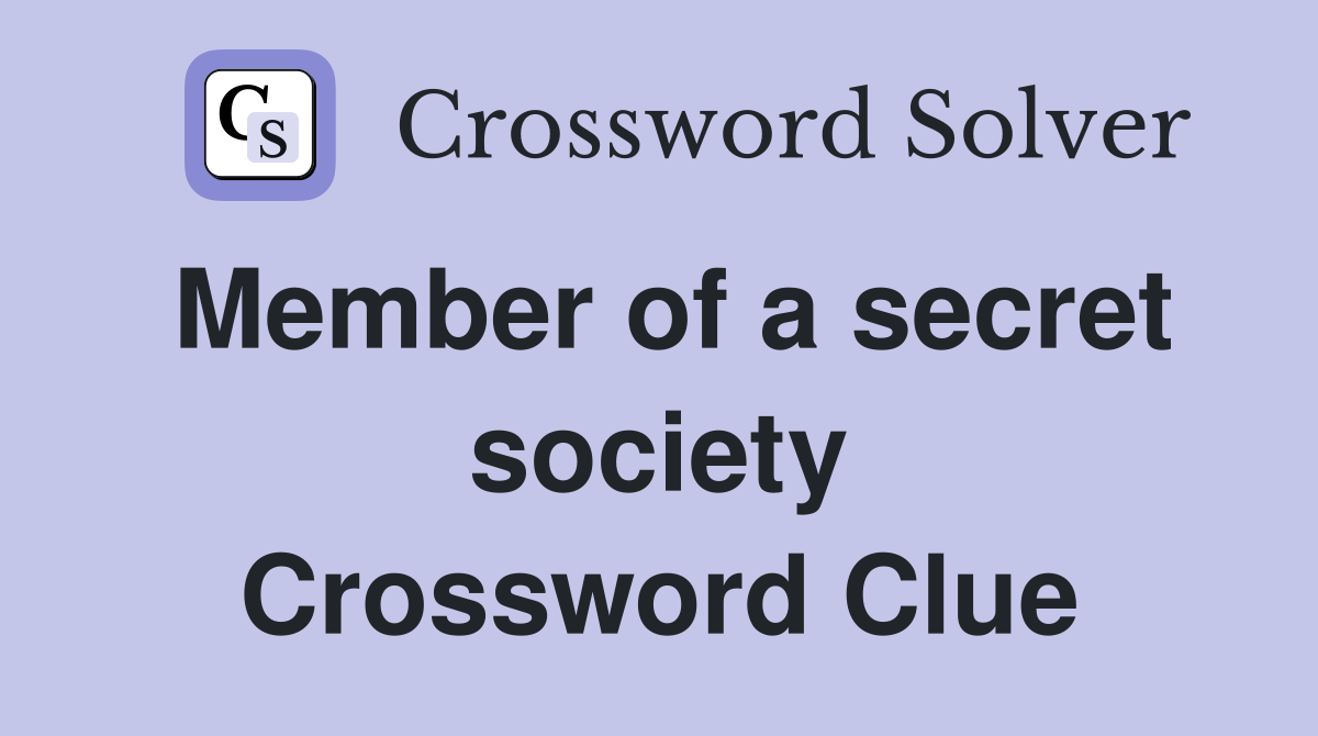 Member of a secret society Crossword Clue