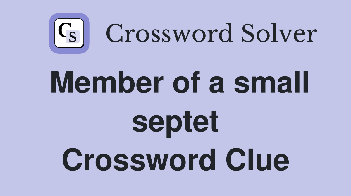 Member of a small septet Crossword Clue