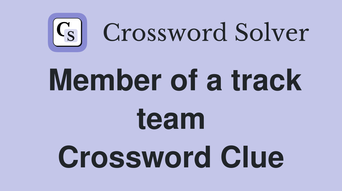 Member of a track team Crossword Clue