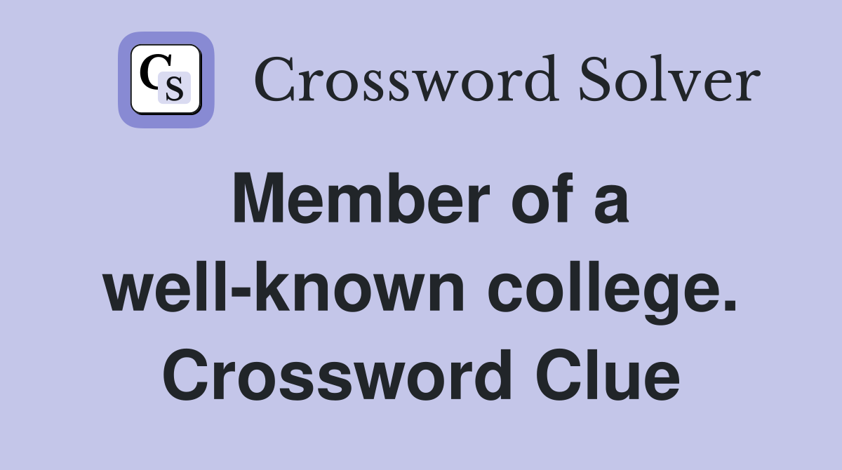 Member of a well-known college. Crossword Clue