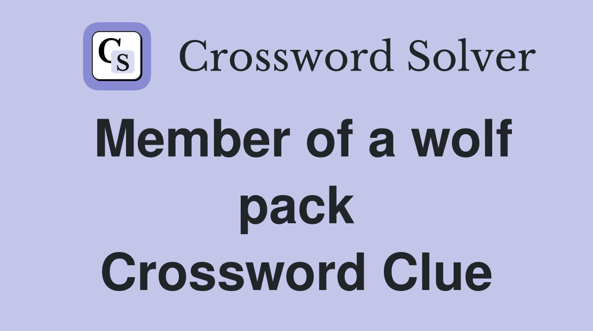 Member of a wolf pack Crossword Clue